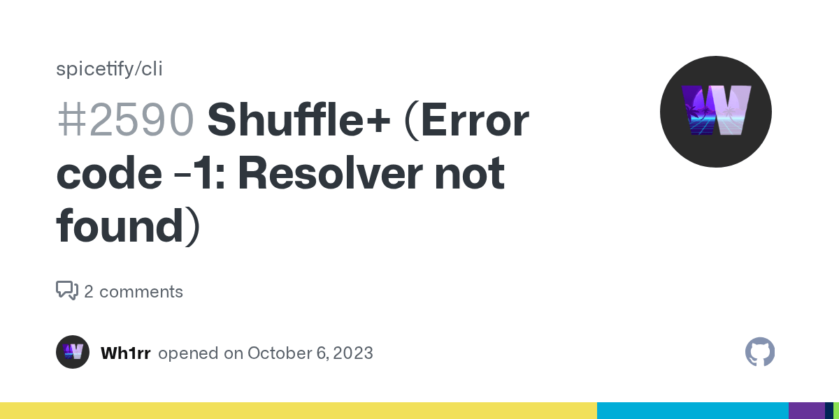 Shuffle+ (Error code 1 Resolver not found) · Issue 2590 · spicetify