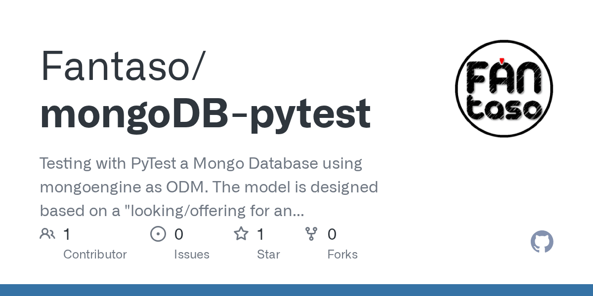 GitHub Fantaso/mongoDBpytest Testing with PyTest a Mongo Database