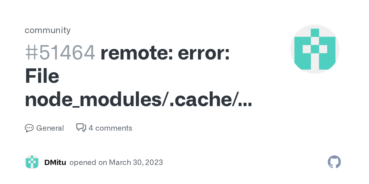 remote error File node_modules/.cache/defaultdevelopment/11.pack is 110.44 MB; this exceeds
