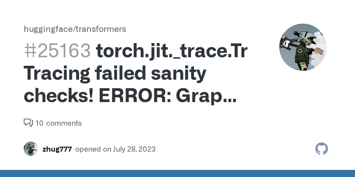 torch.jit._trace.TracingCheckError Tracing failed sanity checks! ERROR Graphs differed across