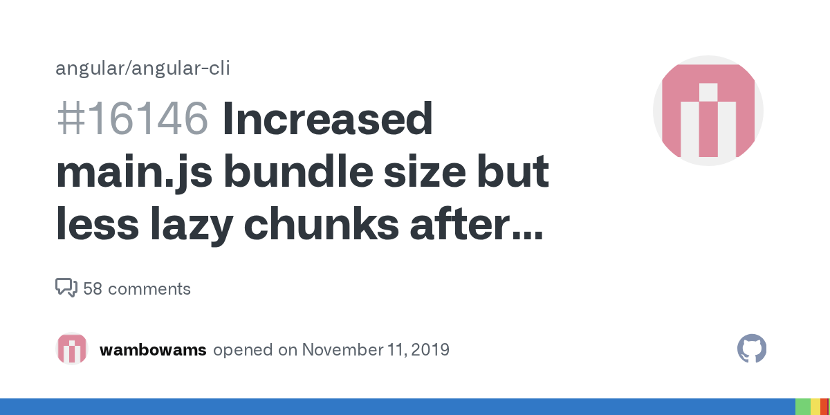 Increased main.js bundle size but less lazy chunks after updating to
