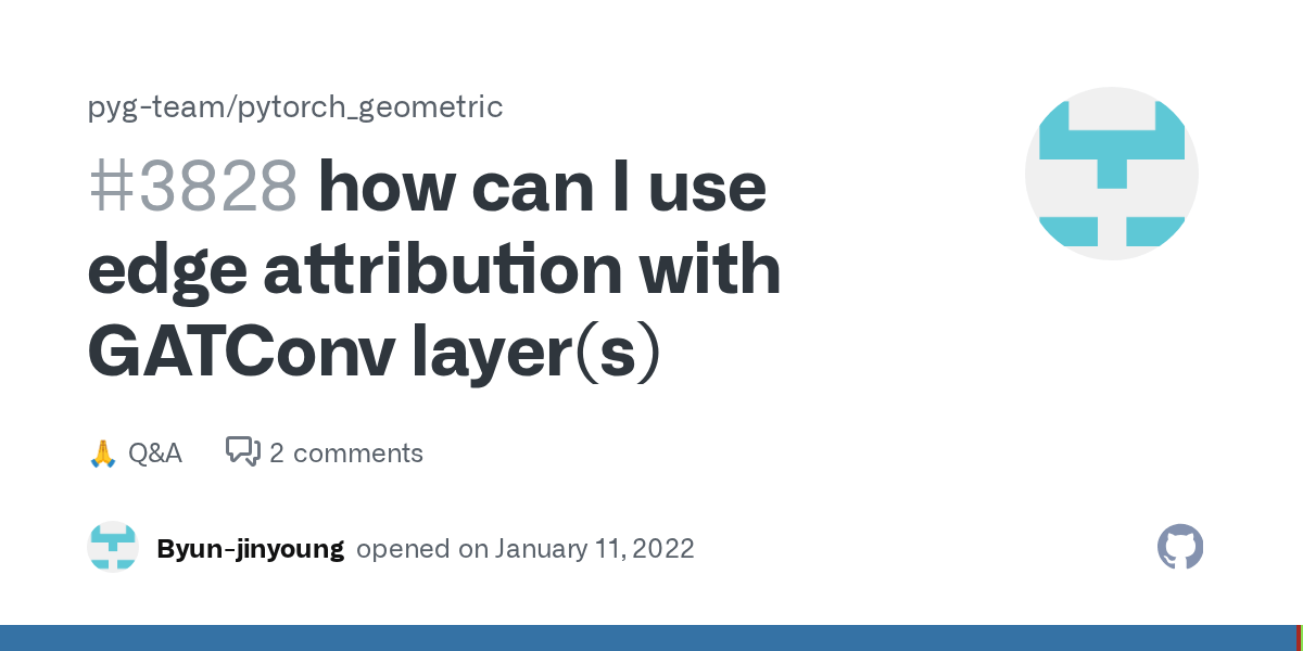 how can I use edge attribution with GATConv layer(s) · pygteam pytorch