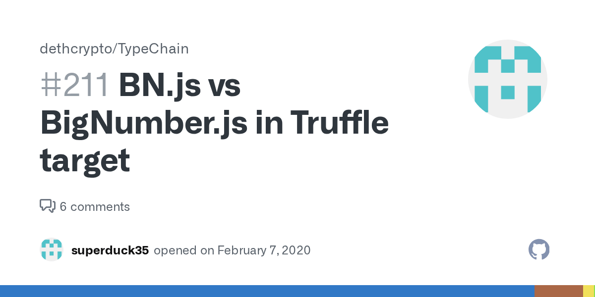 BN.js vs BigNumber.js in Truffle target · Issue 211 · dethcrypto