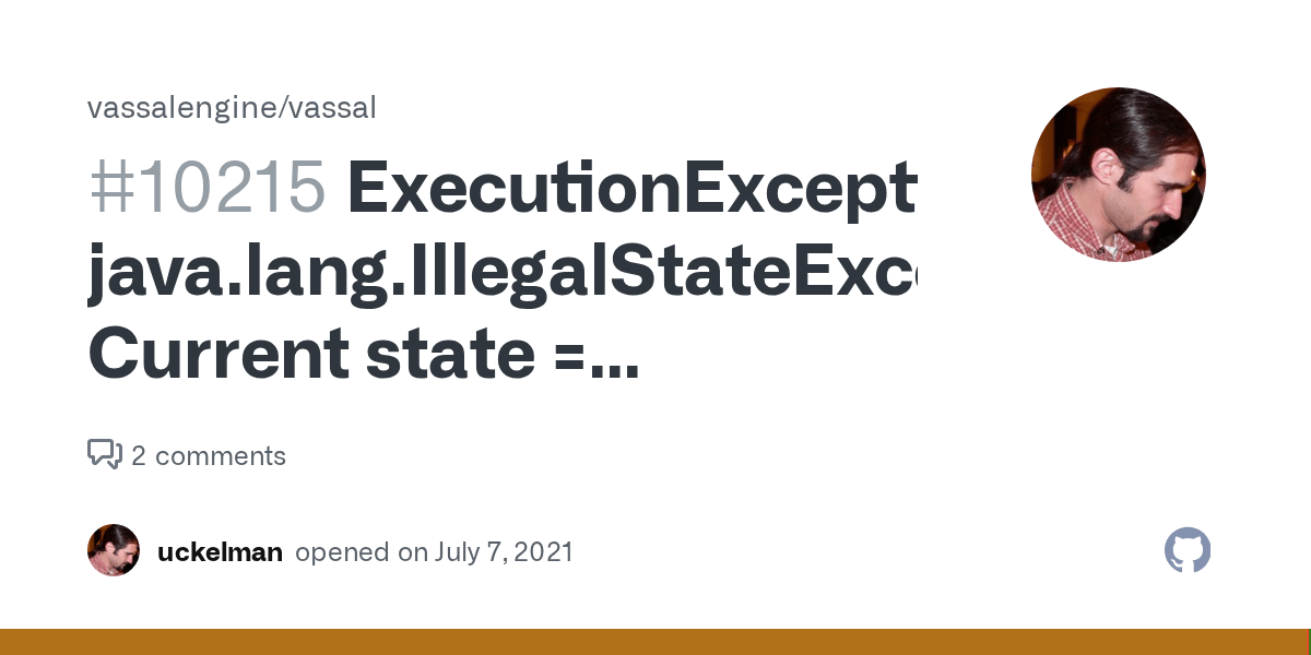 ExecutionException java.lang.IllegalStateException Current state