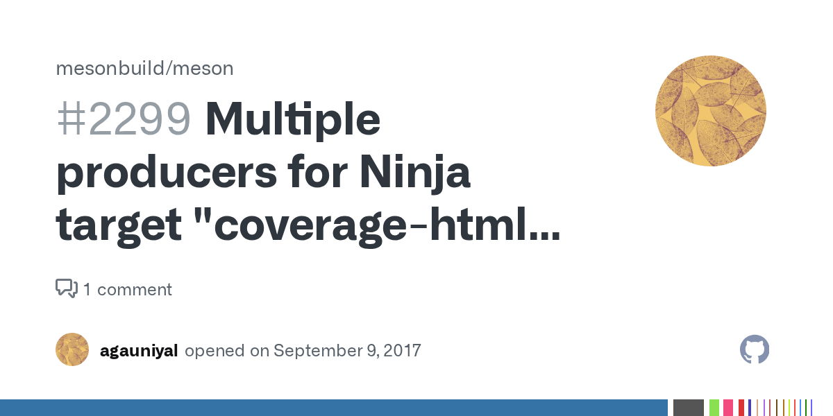 Multiple producers for Ninja target "coveragehtml". Please rename your targets. · Issue 2299