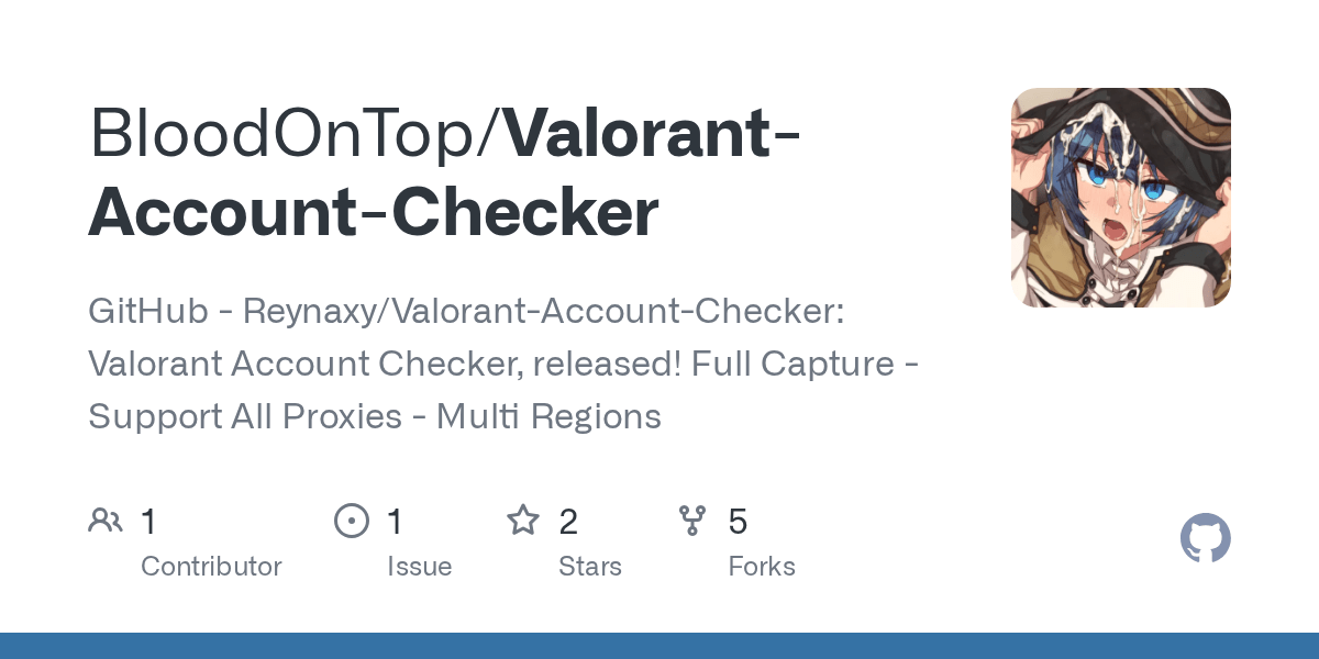 GitHub BloodOnTop/ValorantAccountChecker GitHub Reynaxy/Valorant