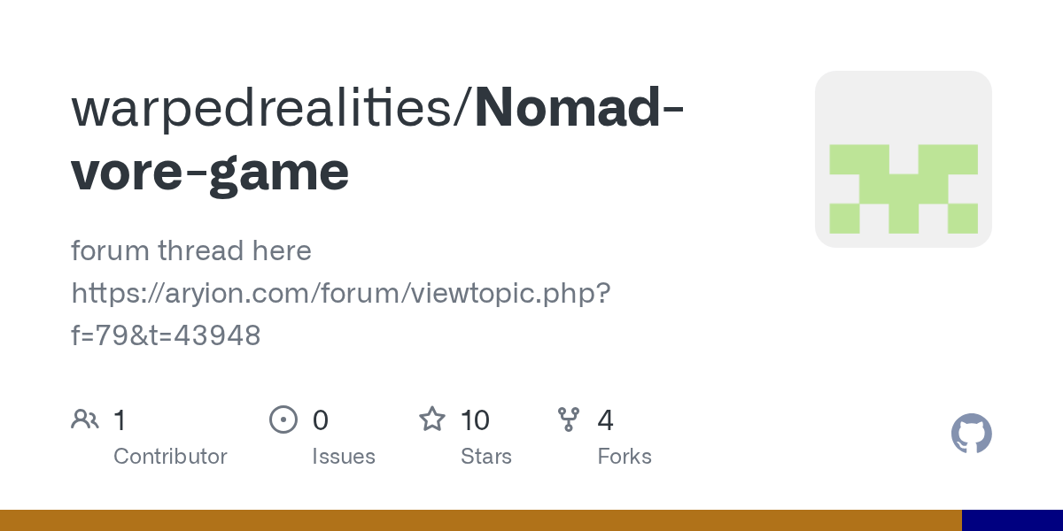 GitHub warpedrealities/Nomadvoregame forum thread here https(04)