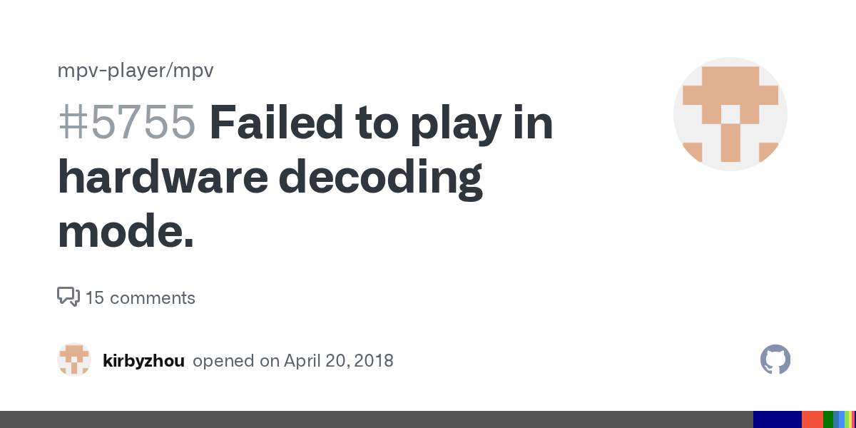 Failed to play in hardware decoding mode. · Issue 5755 · mpvplayer