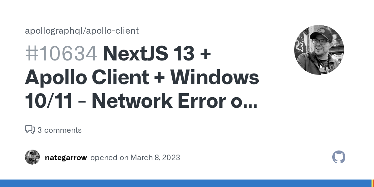 NextJS 13 + Apollo Client + Windows 10/11 Network Error on v3.7.x