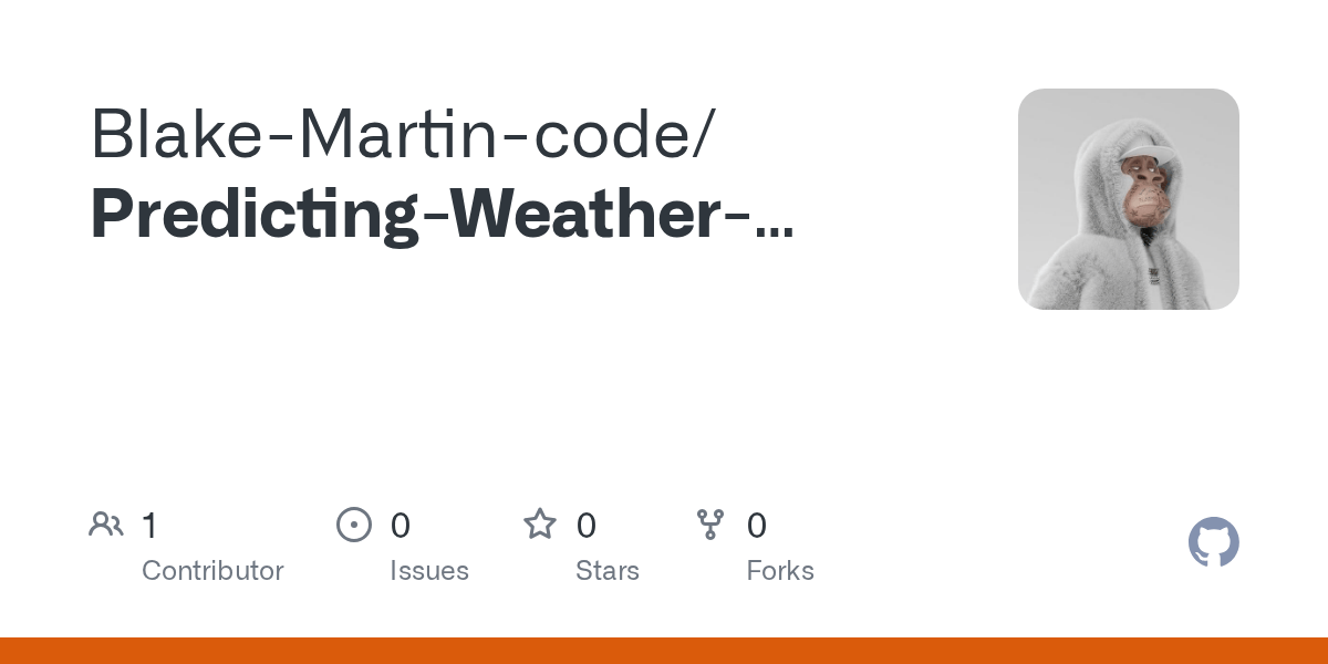 GitHub BlakeMartincode/PredictingWeatherNextDay