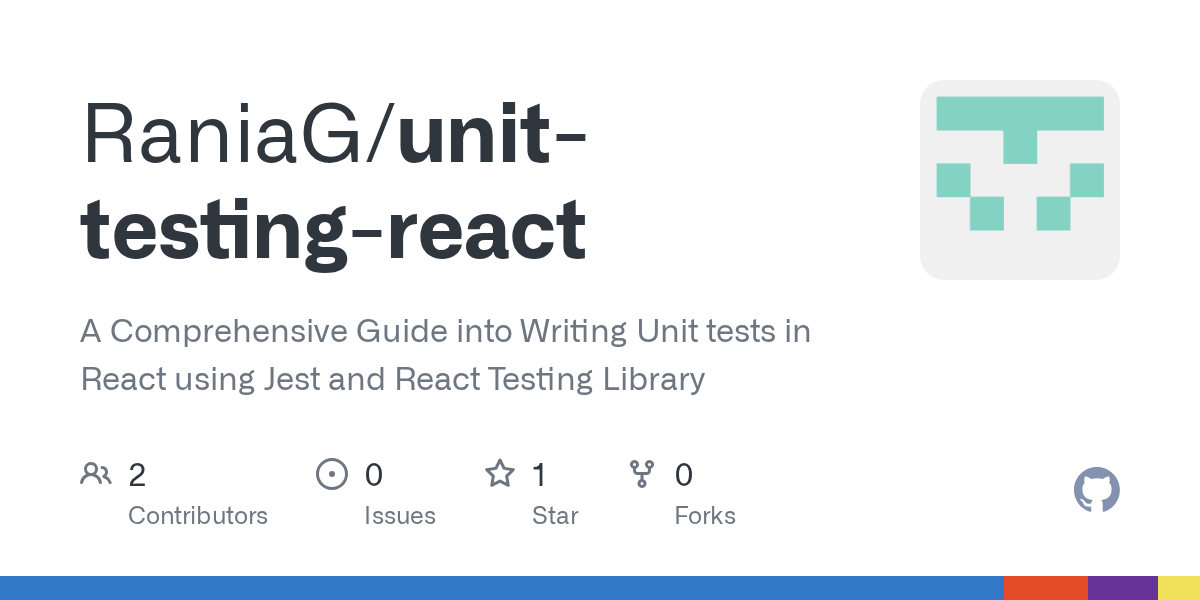 GitHub RaniaG/unittestingreact A Comprehensive Guide into Writing