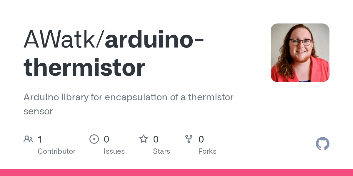 GitHub AWatk/arduinothermistor Arduino library for encapsulation of