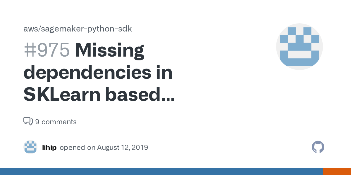 Missing dependencies in SKLearn based endpoint/Batch Transform job