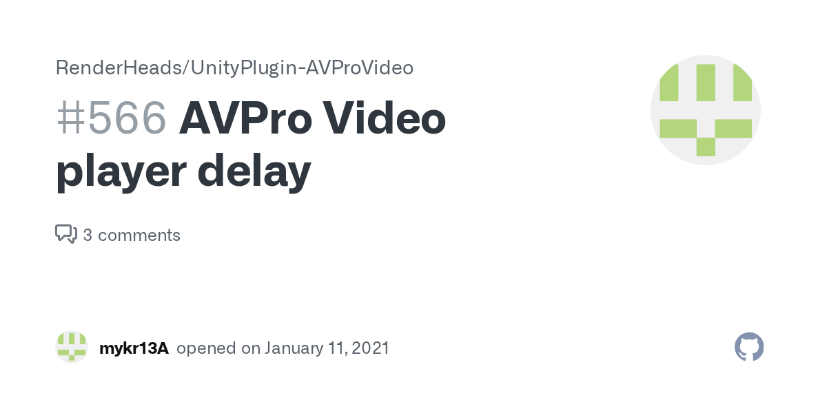 AVPro Video player delay · Issue 566 · RenderHeads/UnityPlugin
