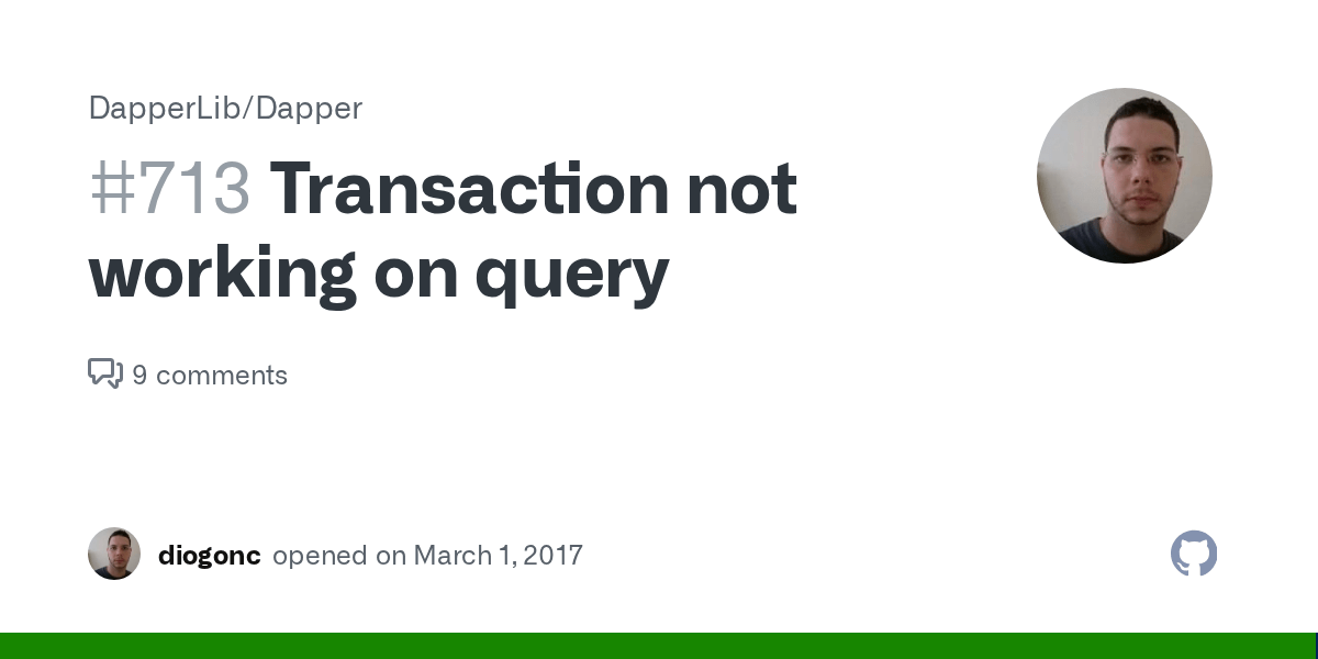 Transaction not working on query · Issue 713 · DapperLib/Dapper · GitHub