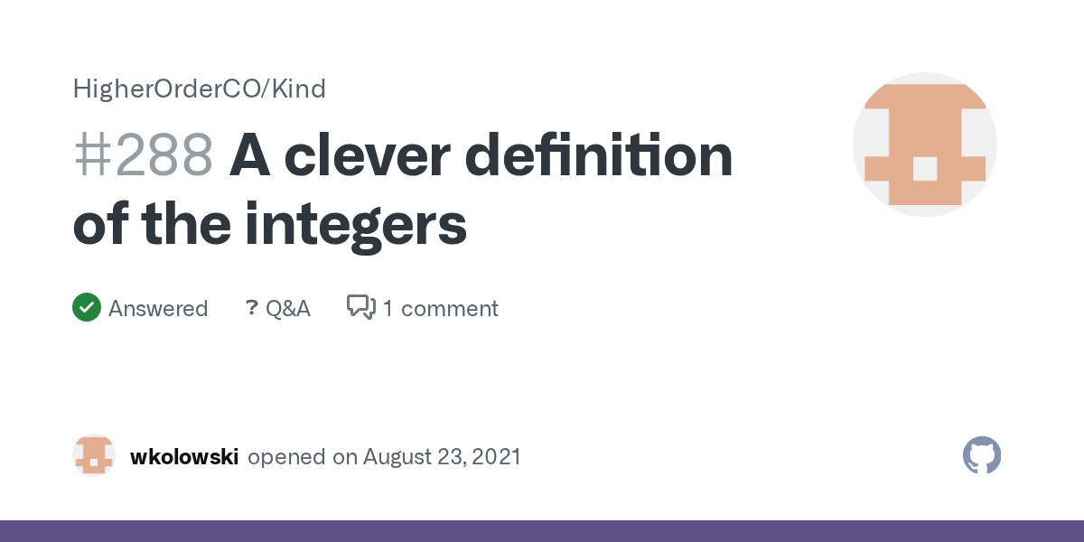 A clever definition of the integers · Discussion 288 · Kindelia/Kind2
