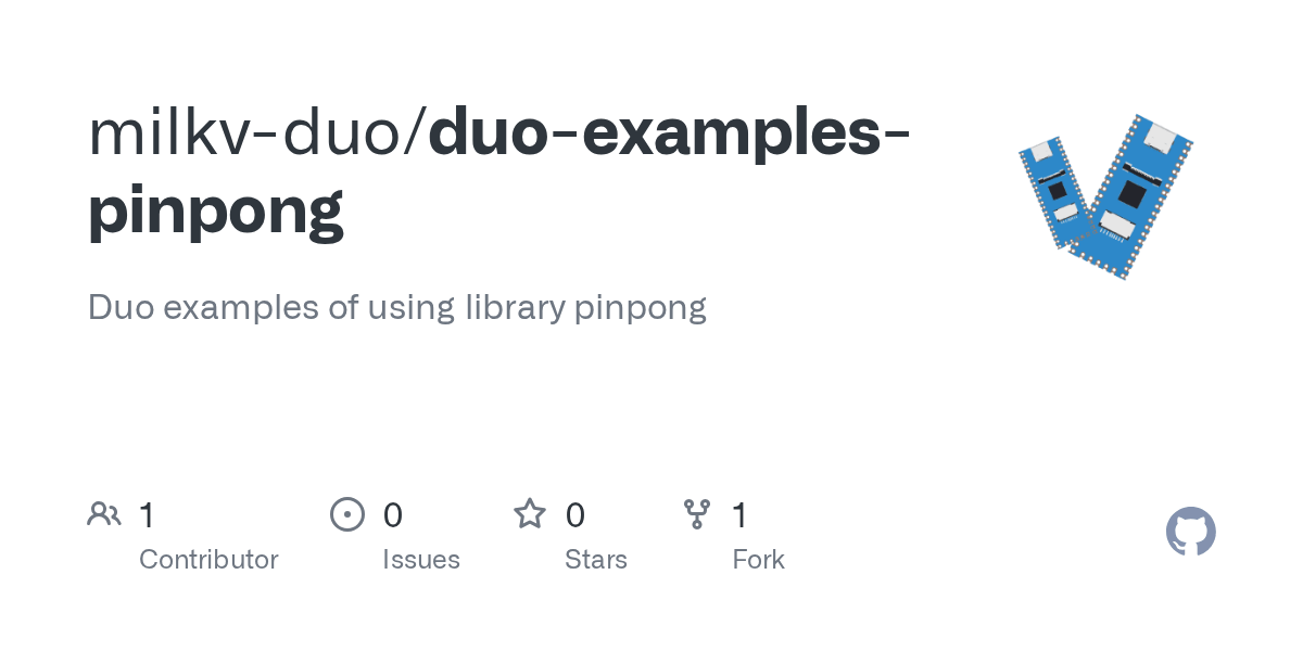 GitHub milkvduo/duoexamplespinpong Duo examples of using library pinpong