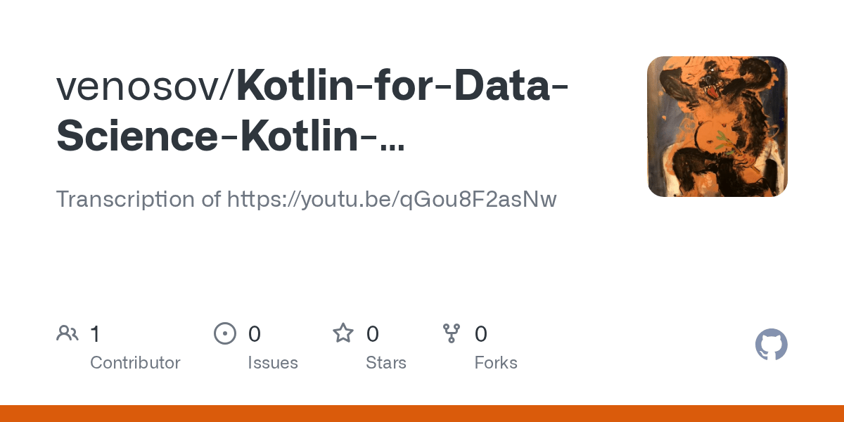 GitHub venosov/KotlinforDataScienceKotlinDataFrameOverview Transcription of https