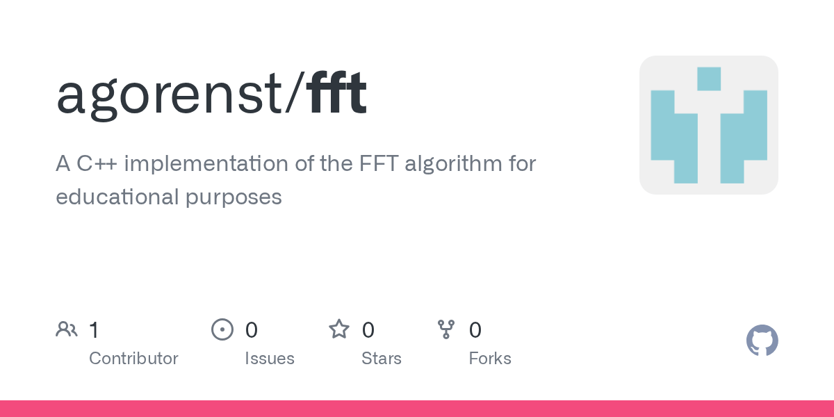 GitHub agorenst/fft A C++ implementation of the FFT algorithm for educational purposes