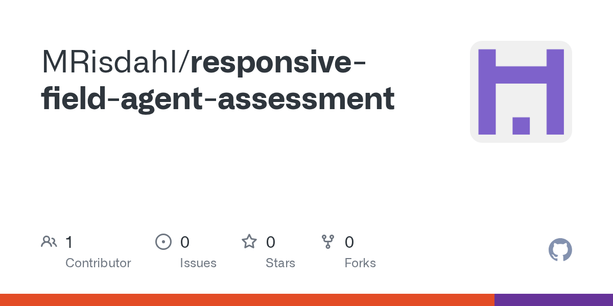 GitHub MRisdahl/responsivefieldagentassessment