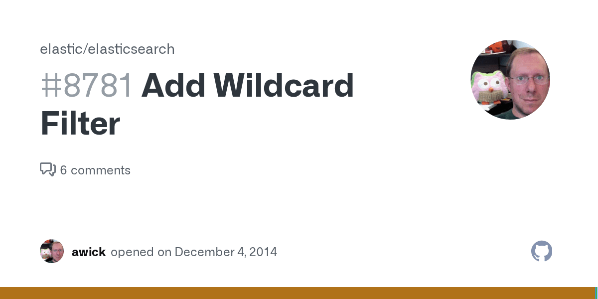 Add Wildcard Filter · Issue 8781 · elastic/elasticsearch · GitHub