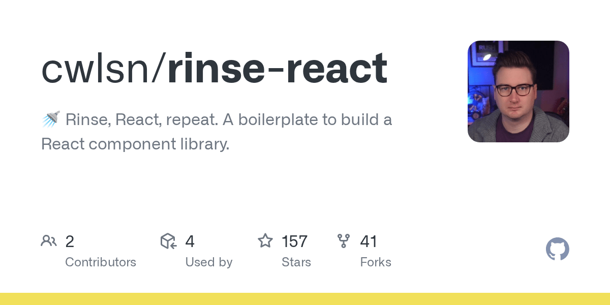 GitHub cwlsn/rinsereact 🚿 Rinse, React, repeat. A