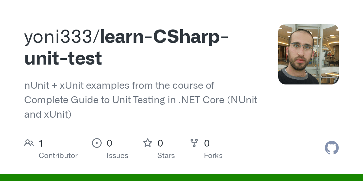 GitHub yoni333/learnCSharpunittest nUnit + xUnit examples from