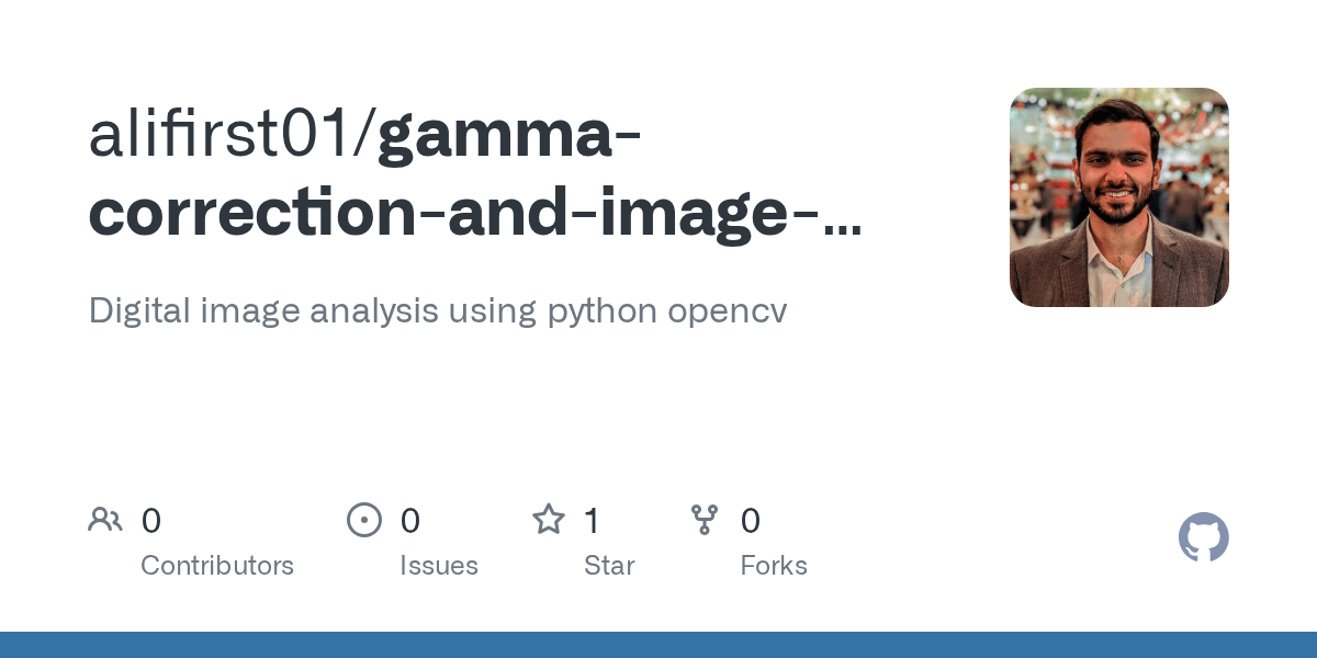 GitHub alifirst01/gammacorrectionandimagesegmentation Digital image analysis using python