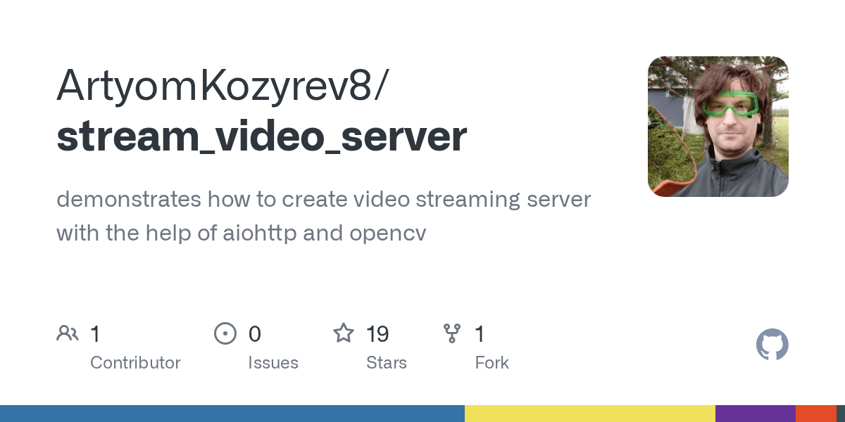 GitHub ArtyomKozyrev8/stream_video_server demonstrates how to create
