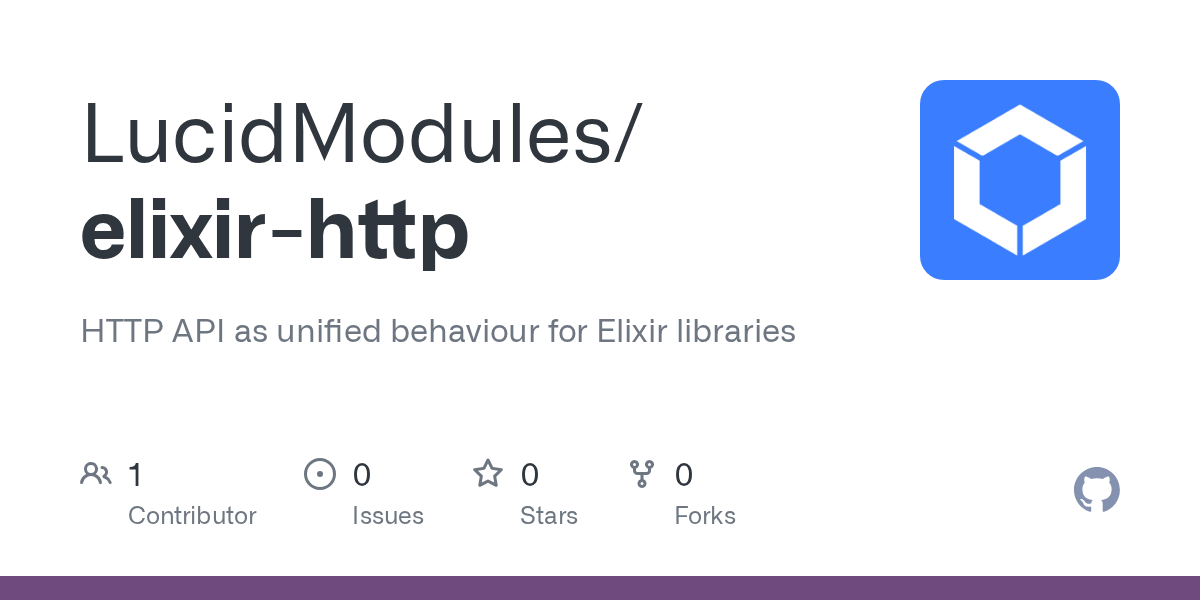 GitHub LucidModules/elixirhttp HTTP API as unified behaviour for