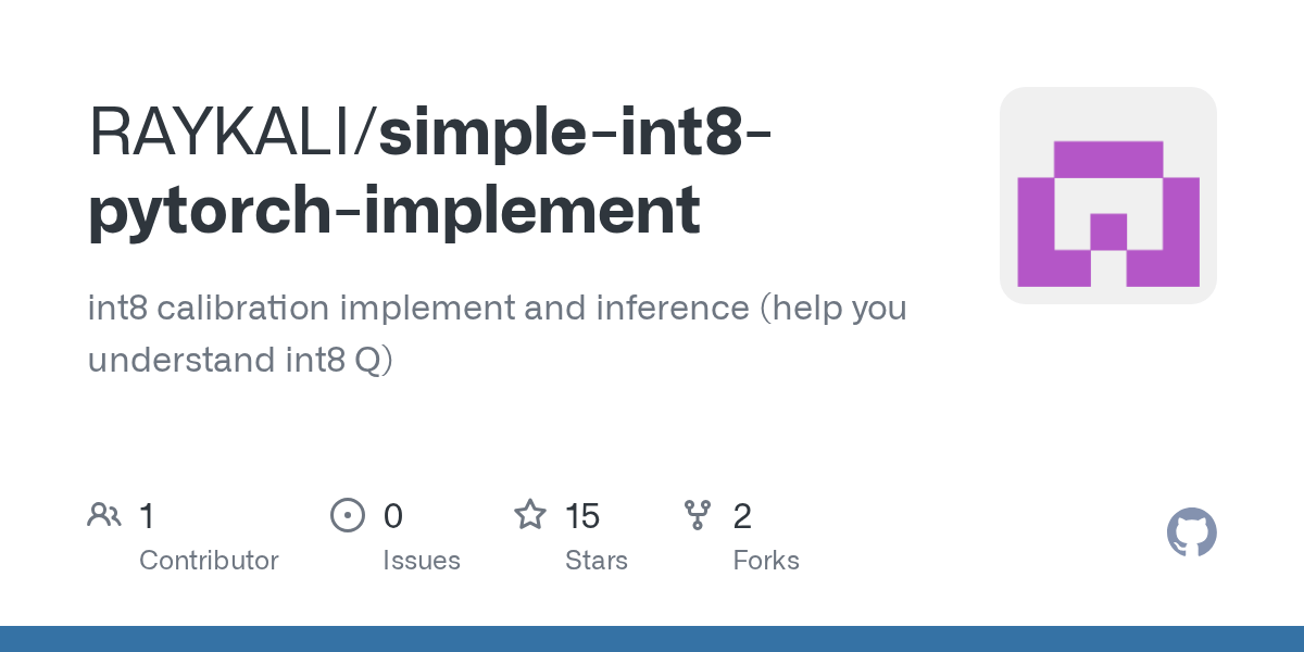 GitHub RAYKALI/simpleint8pytorchimplement int8 calibration