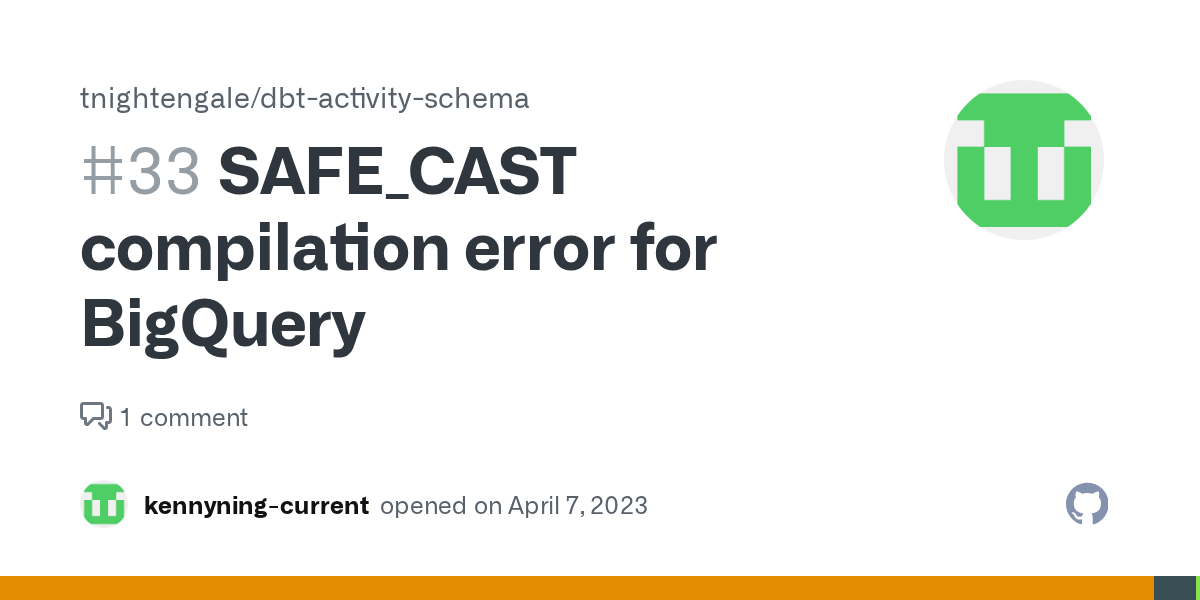 SAFE_CAST compilation error for BigQuery · Issue 33 · tnightengale/dbt