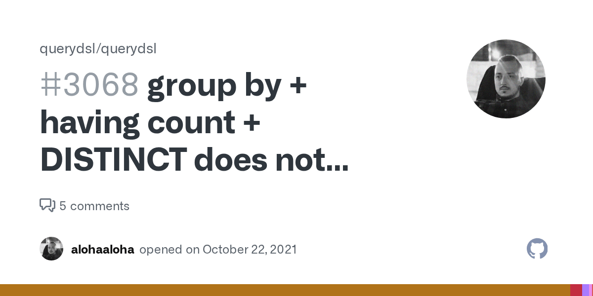 group by + having count + DISTINCT does not return results · Issue