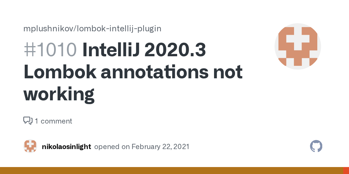 IntelliJ 2020.3 Lombok annotations not working · Issue 1010