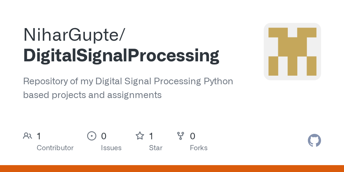 GitHub NiharGupte/DigitalSignalProcessing Repository of my Digital