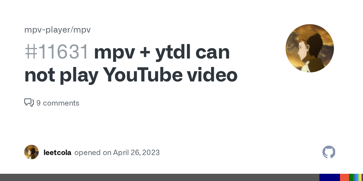 mpv + ytdl can not play YouTube video · Issue 11631 · mpvplayer/mpv
