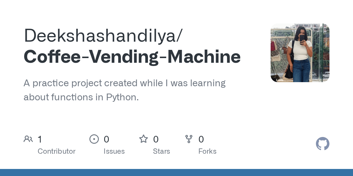 GitHub Deekshashandilya/CoffeeVendingMachine A practice project
