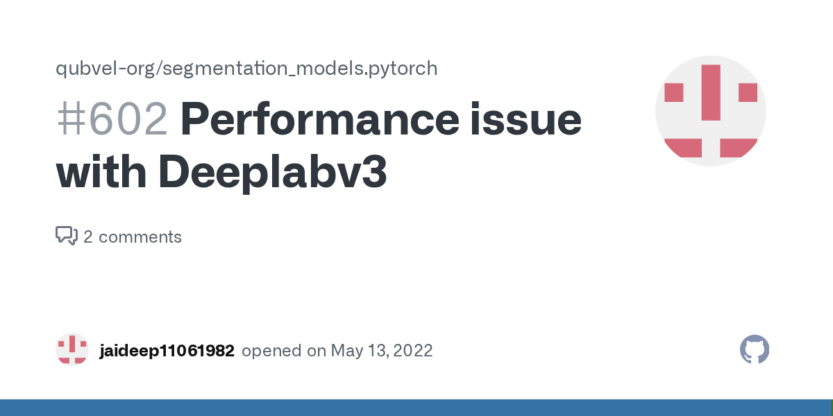 Performance issue with Deeplabv3 · Issue 602 · qubvel/segmentation