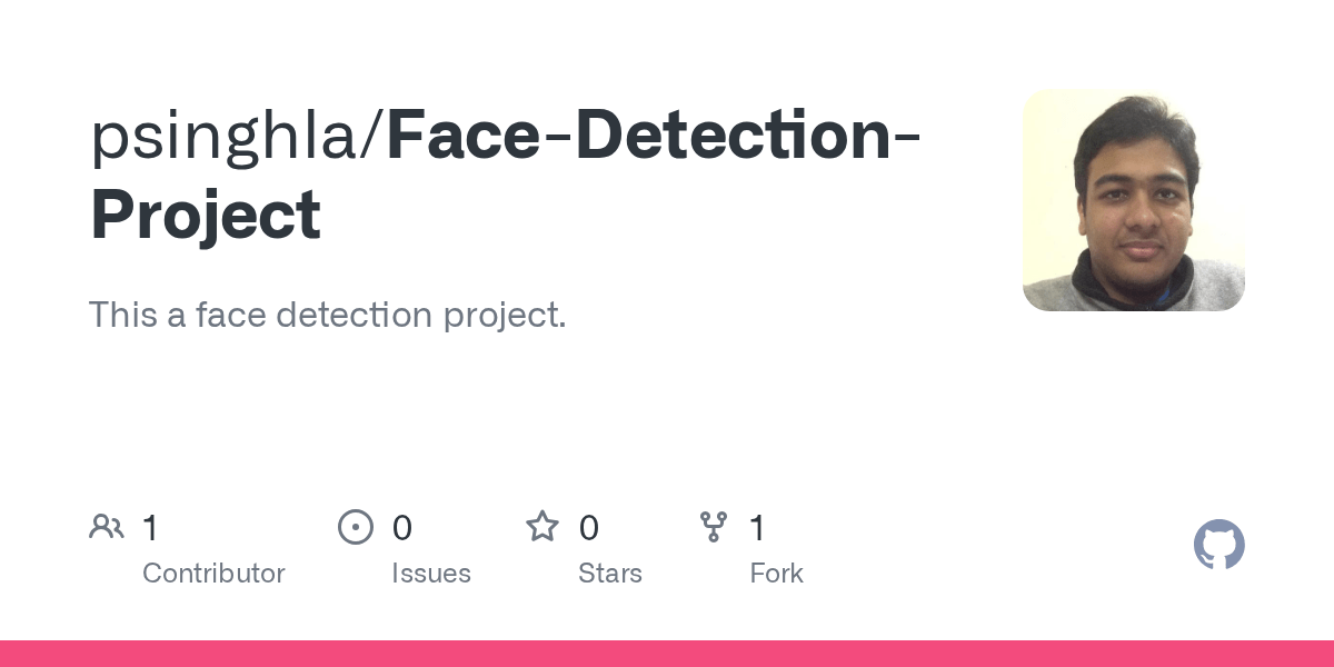 GitHub psinghla/FaceDetectionProject This a face detection project.