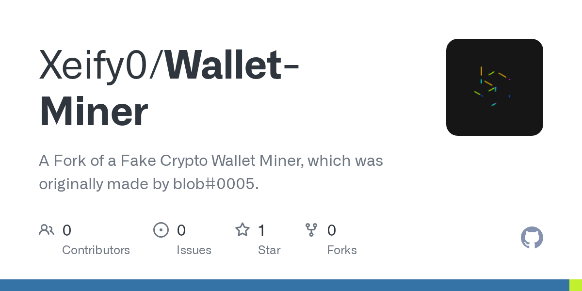 GitHub Xeify0/WalletMiner A Fork of a Fake Crypto Wallet Miner