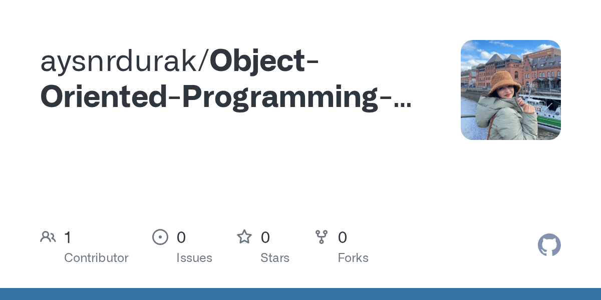 GitHub aysnrdurak/ObjectOrientedProgrammingProjects