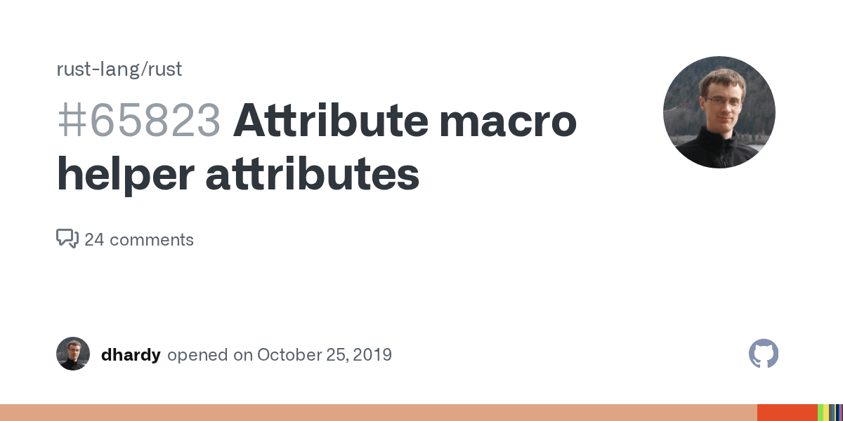 Attribute macro helper attributes · Issue 65823 · rustlang/rust · GitHub