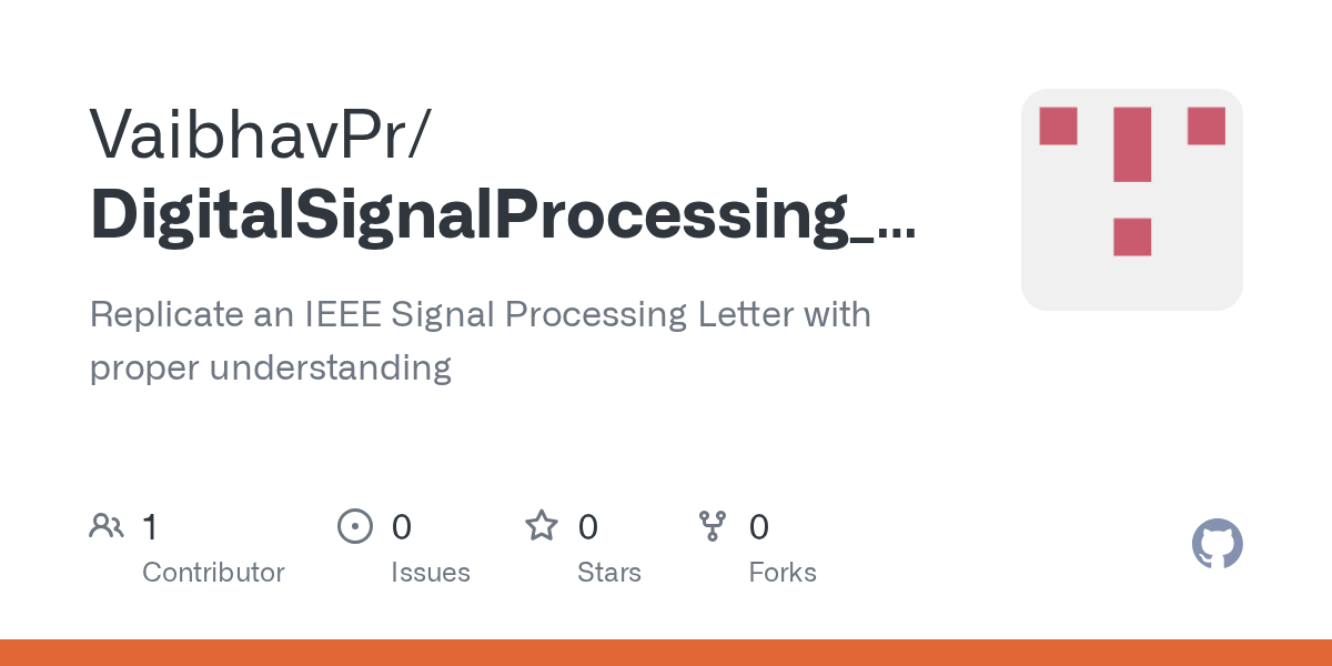 GitHub VaibhavPr/DigitalSignalProcessing_PaperReviewAssignment