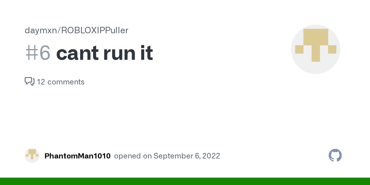 cant run it · Issue 6 · daymxn/ROBLOXIPPuller · GitHub