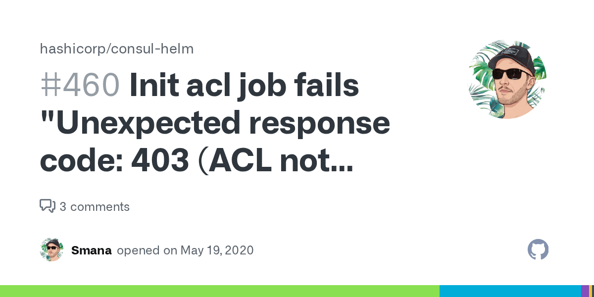 Init acl job fails "Unexpected response code 403 (ACL not found)" · Issue 460 · hashicorp
