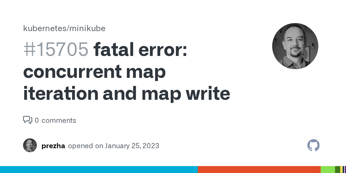 fatal error concurrent map iteration and map write · Issue 15705