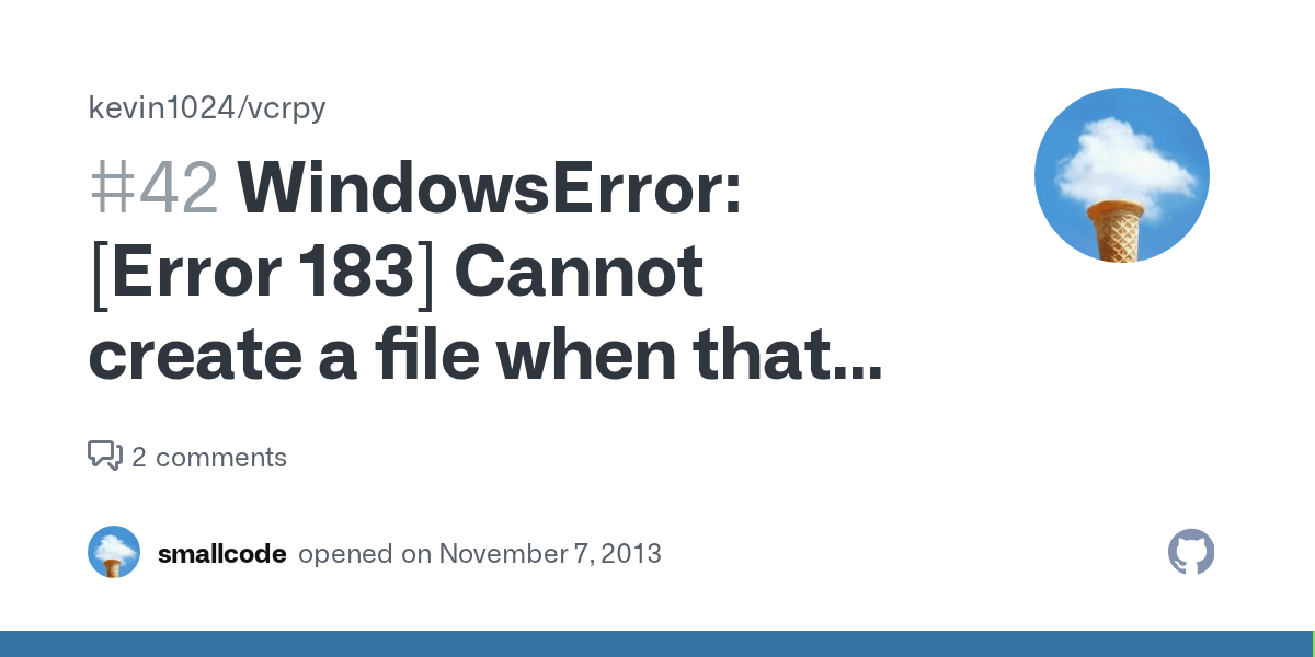 WindowsError [Error 183] Cannot create a file when that file already