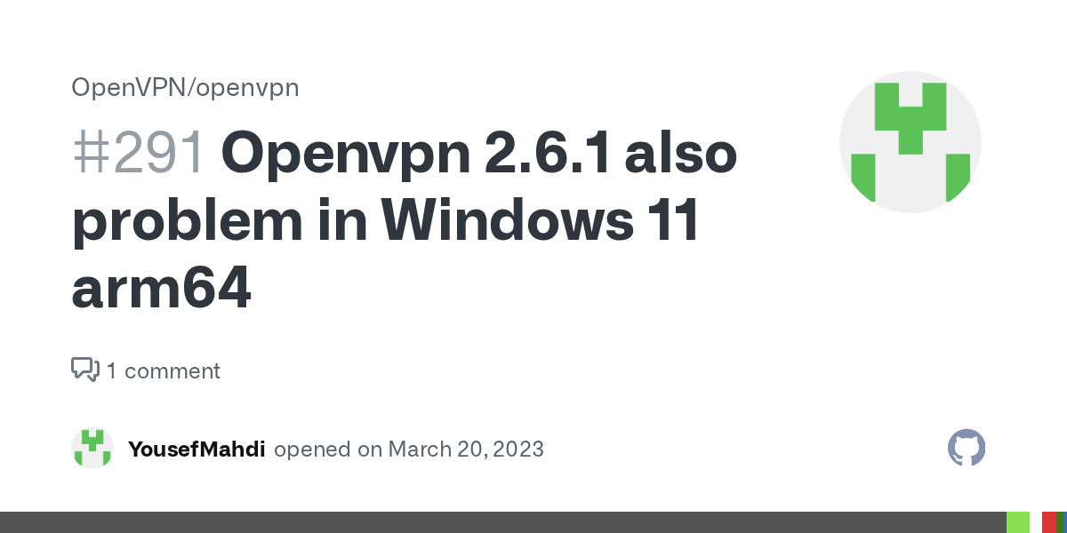 Openvpn 2.6.1 also problem in Windows 11 arm64 · Issue 291 · OpenVPN