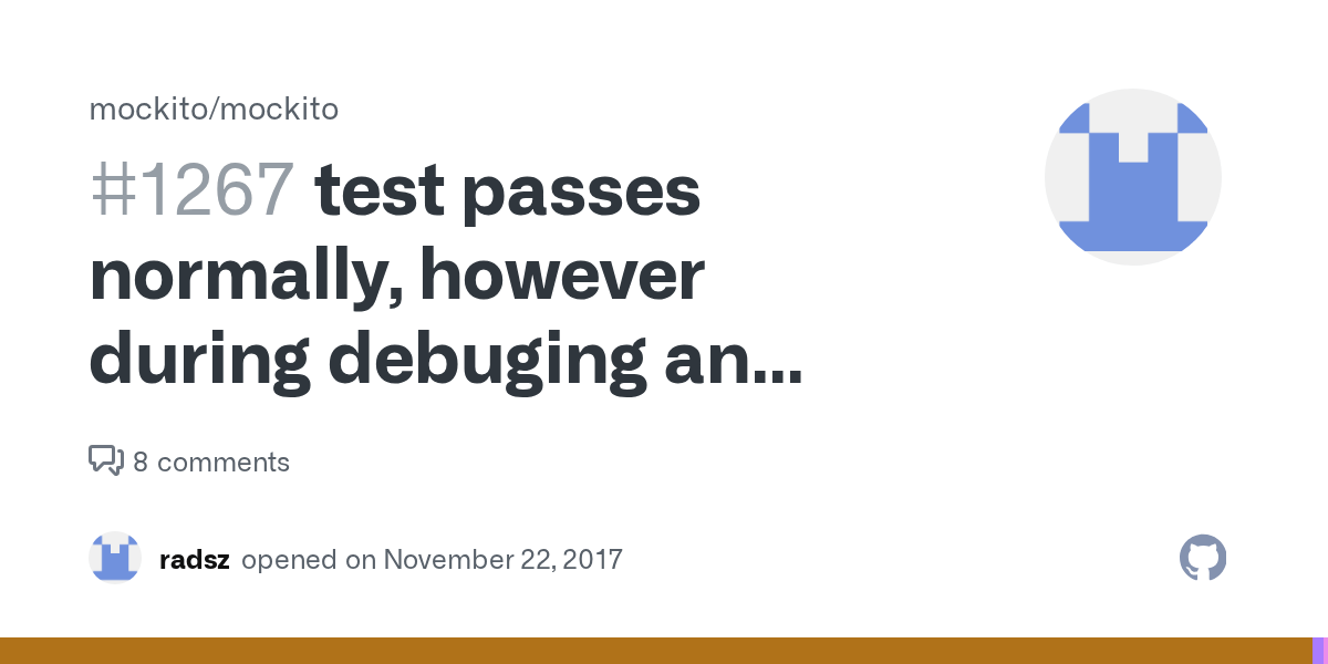 test passes normally, however during debuging an exception is thrown by Mockito · Issue 1267