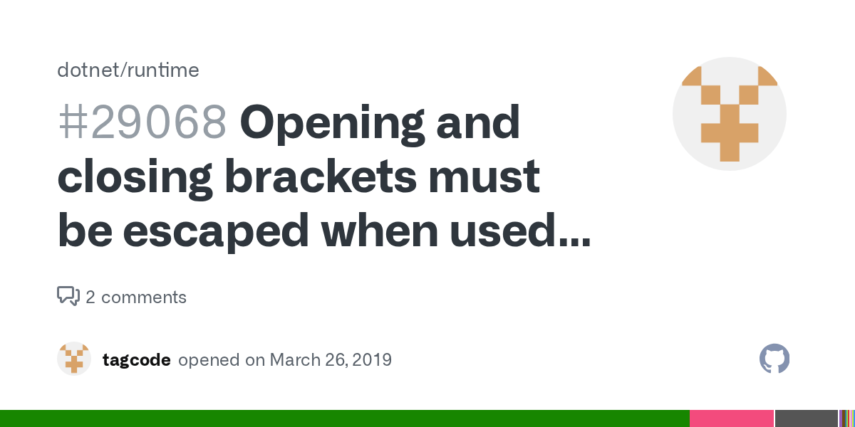 Opening and closing brackets must be escaped when used inside a